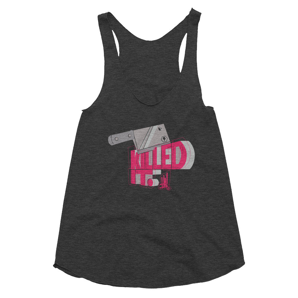 'Killed IT' Women's Tri-Blend Racerback Tank - Streetwear, Shirt - Merchandise, Hella Sexy Dope - HSD, Hella Sexy Dope - Hella Sexy Dope