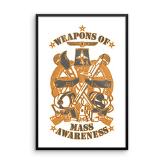 'Weapons of Mass Awareness' Framed poster - Streetwear, Print - Merchandise, Hella Sexy Dope - HSD, Hella Sexy Dope - Hella Sexy Dope